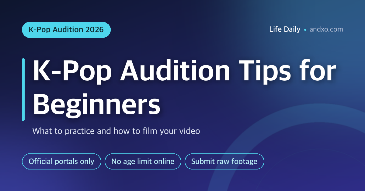 K-Pop Audition Tips for Beginners (2026): What to Practice and How to Film