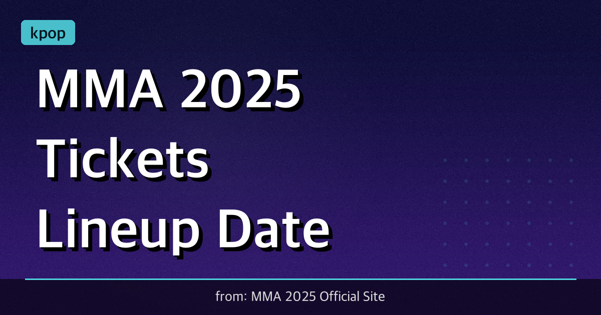 MMA 2025 Tickets, Lineup, Date, and Venue — Complete Guide to the Melon Music Awards