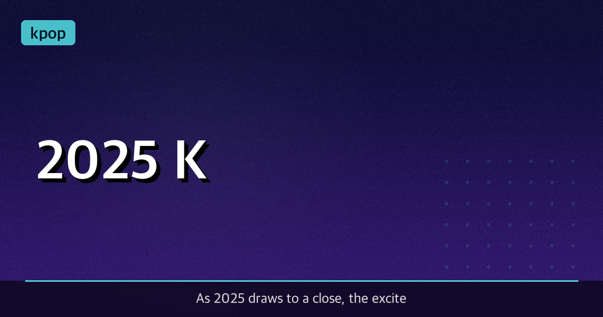 ✨ 2025 K-POP Year-End Awards Guide: Full Schedule, Lineups & Streaming Info