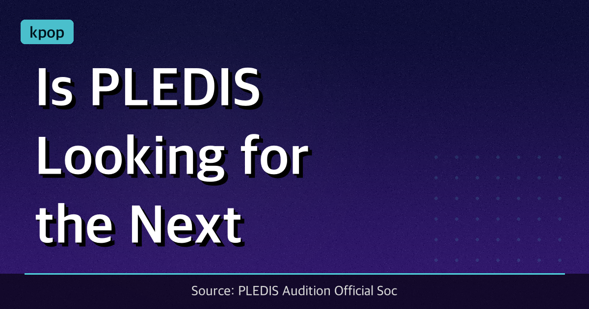 Is PLEDIS Looking for the Next Wonder Teen? (Plus, Why the Comments Section is on Fire)