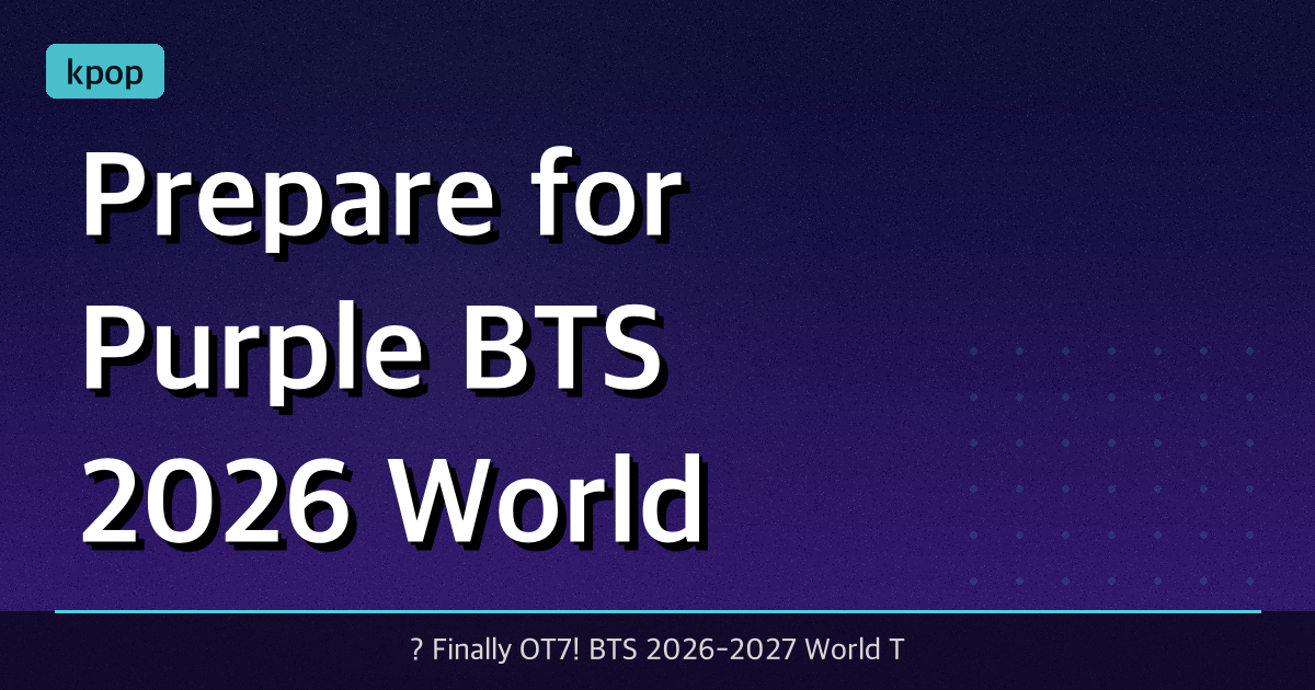 Prepare for Purple: BTS 2026 World Tour Schedule & Ticketing Secrets